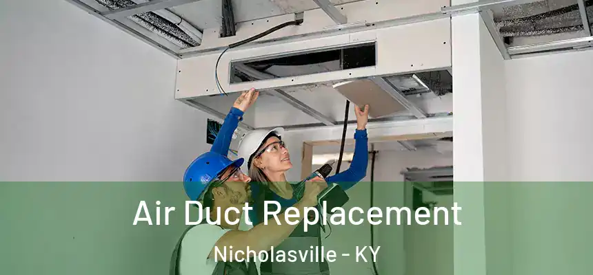Air Duct Replacement Nicholasville - KY