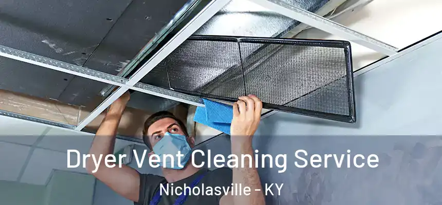  Dryer Vent Cleaning Service Nicholasville - KY