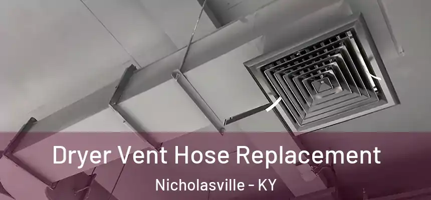 Dryer Vent Hose Replacement Nicholasville - KY