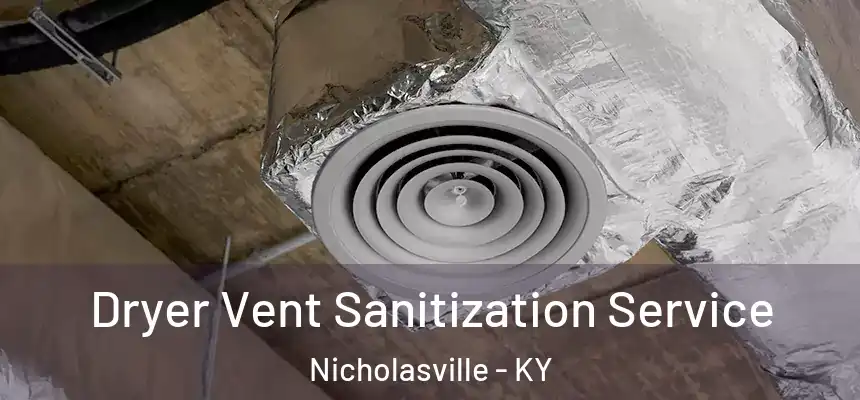  Dryer Vent Sanitization Service Nicholasville - KY