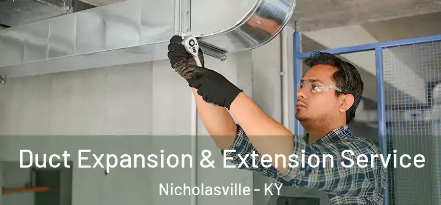  Duct Expansion & Extension Service Nicholasville - KY