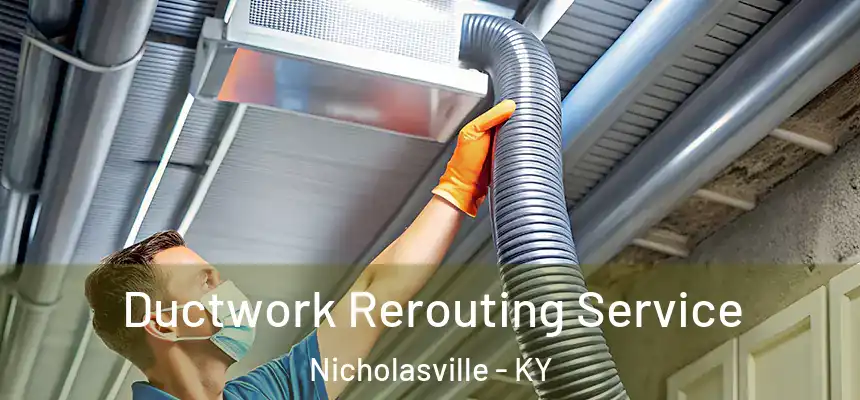  Ductwork Rerouting Service Nicholasville - KY