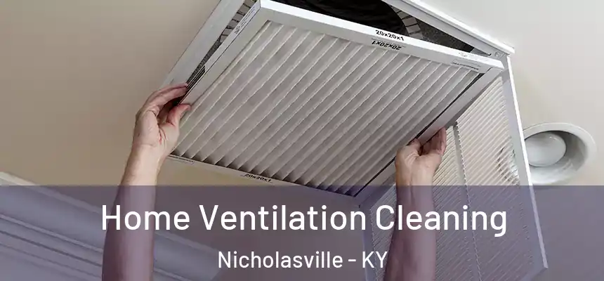 Home Ventilation Cleaning Nicholasville - KY