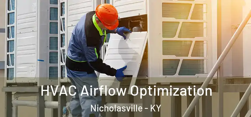  HVAC Airflow Optimization Nicholasville - KY