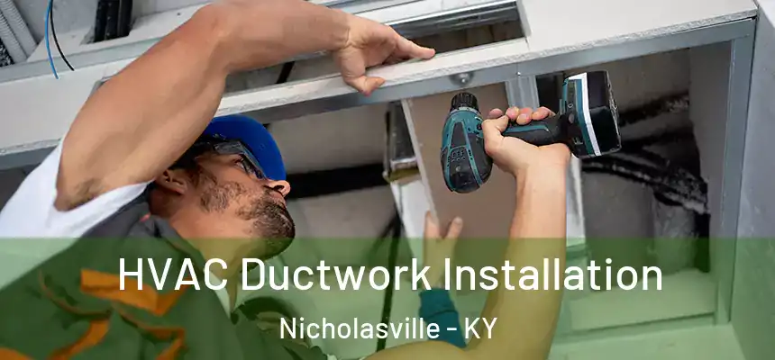  HVAC Ductwork Installation Nicholasville - KY