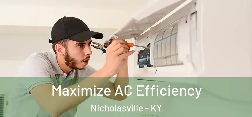  Maximize AC Efficiency Nicholasville - KY