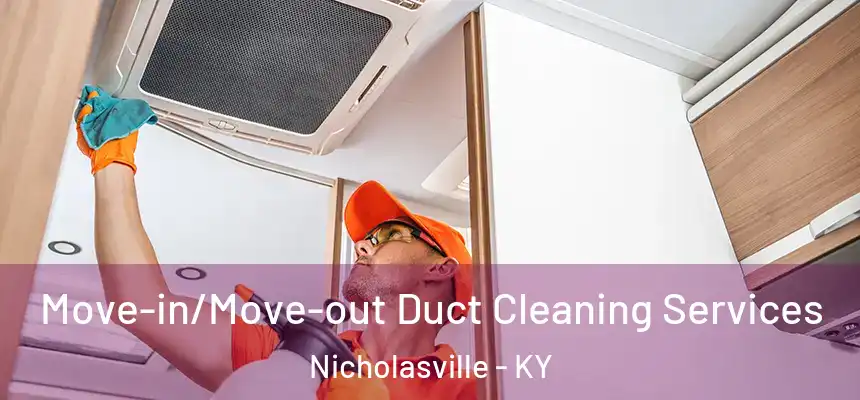  Move-in/Move-out Duct Cleaning Services Nicholasville - KY