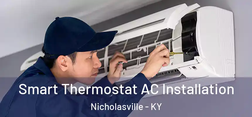  Smart Thermostat AC Installation Nicholasville - KY